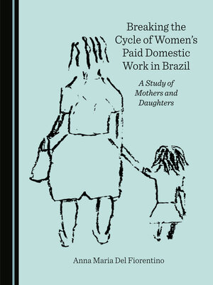 cover image of Breaking the Cycle of Women's Paid Domestic Work in Brazil